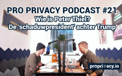 Pro Privacy Podcast #21 – Wie is Peter Thiel – de ‘schaduwpresident’ achter Trump?
